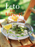 Leto na tanieri - Recepty plné slnka a vôní