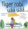 Tiger robí uáá uáá ...