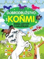 Dobrodružstvo s koňmi - Kniha aktivít s nálepkami 