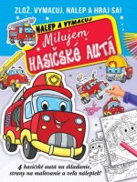 Milujem hasičské autá - nalep a vymaľuj 