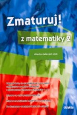 Zmaturuj! z matematiky 2 - Zbierka riešených úloh 