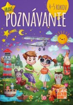 Hravé poznávanie: 4-5 rokov