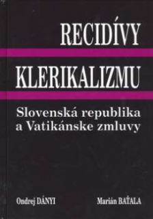 Recidívy klerikalizmu - Slovenská republika a Vatikánske zmluvy