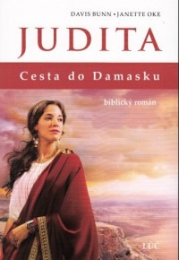 Judita - Cesta do Damasku: Biblický román 3.