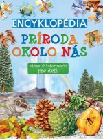 Encyklopédia - Príroda okolo nás: zábavné informácie pre deti 