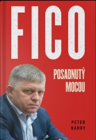 Fico - Posadnutý mocou